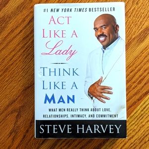 Act Like A Lady Think Likke A Man by Steve Harvey